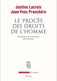 Le procès des droits de l'Homme : Généalogie du scepticisme démocratique