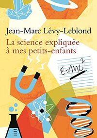 La Science expliquée à mes petits-enfants