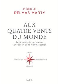 Aux quatre vents du monde. Petit guide de navigation sur l'océan de la mondialisation