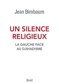 Un silence religieux. La gauche face au djihadisme
