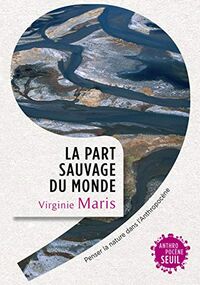 La part sauvage du monde