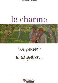 Le charme : Un pouvoir si singulier