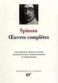 Spinoza : Oeuvres complètes