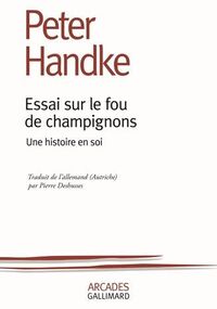 Essai sur le fou de champignons. Une histoire en soi