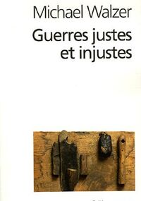 Guerres justes et injustes: Argumentation morale avec exemples historiques