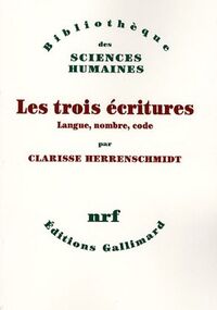 Les Trois Ecritures: Langue, nombre, code