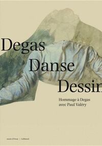 Degas Danse Dessin. Hommage à Degas avec Paul Valéry