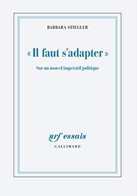“Il faut s’adapter”. Sur un nouvel impératif politique