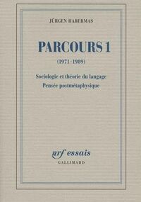 Parcours 1 (1971-1989): Sociologie et théorie du langage - Pensée postmétaphysique