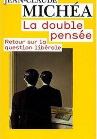 La double pensée : Retour sur la question libérale