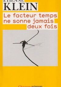 Le facteur temps ne sonne jamais deux fois