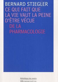Ce qui fait que la vie vaut la peine d'être vécue : De la pharmacologie