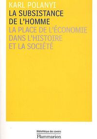 La subsistance de l'homme : La place de l'économie dans l'histoire et la société