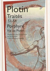 Traités 51-54 : Sur la vie de Plotin et la mise en ordre de ses livres