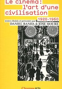Le Cinéma : L'art d'une civilisation 1920-1960