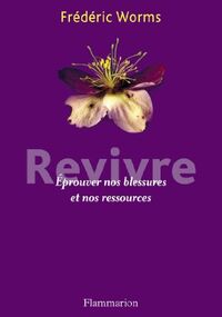 Revivre : Eprouver nos blessures et nos ressources