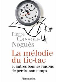 La mélodie du tic-tac et autres bonnes raisons de perdre son temps