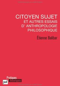 Citoyen sujet et autres essais d'anthropologie philosophique