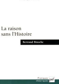 La raison sans l'Histoire : Echantillons pour une histoire comparée des philosophies de l'Histoire