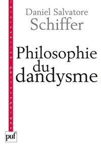 Philosophie du dandysme : Une esthétique de l'âme et du corps