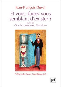 Et vous, faites-vous semblant d'exister ?