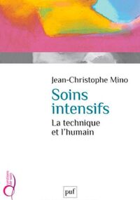 Soins intensifs. La technique et l'humain