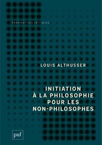 Initiation à la philosophie pour les non-philosophes