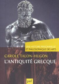 Histoire personnelle et philosophique des arts. L'Antiquité grecque