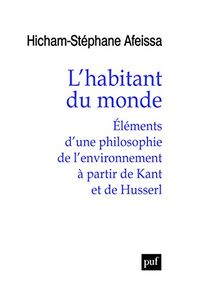L'habitant du monde. Eléments d'une philosophie de l'environnement à partir de Kant et de Husserl