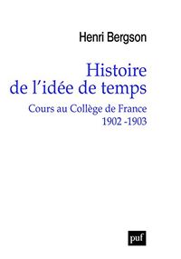 Histoire de l'idée de temps. Cours au Collège de France 1902-1903