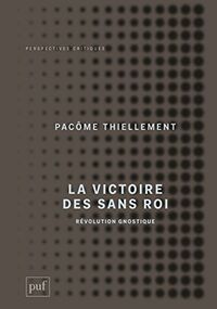 La victoire des Sans Roi : Révolution Gnostique