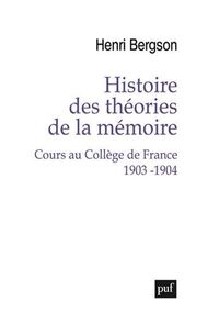 Histoire des théories de la mémoire. Cours au Collège de France 1903-1904