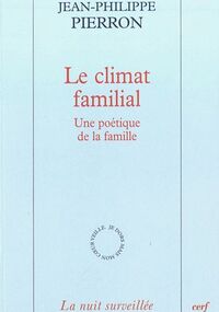 Le climat familial : Une poétique de la famille