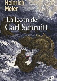 La leçon de Carl Schmitt. Quatre chapitres sur la différence entre théologie politique et la philosophie politique