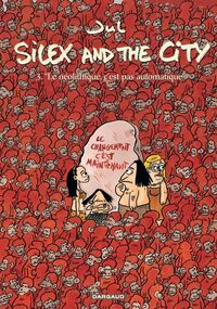 Silex and the city, Tome 3 : "Le Néolithique, c'est pas automatique"