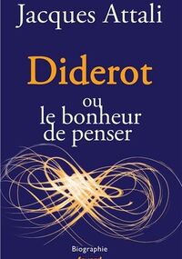Diderot: ou le bonheur de penser