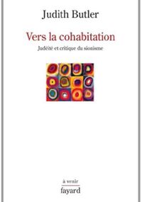 Vers la cohabitation: Judéité et critique du sionisme