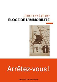 Éloge de l'immobilité