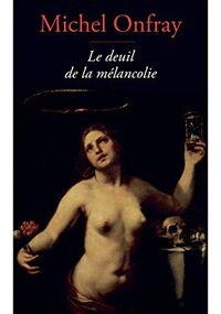 Le Deuil de la mélancolie