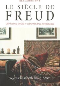 Le siècle de Freud : Une histoire sociale et culturelle de la psychanalyse