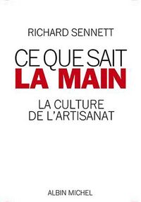 Ce que sait la main : La culture de l'artisanat