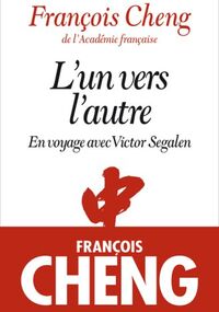 L'un vers l'autre : en voyage avec Victor Segalen