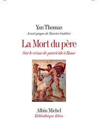 La mort du père. Sur le crime de parricide à Rome