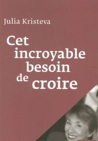 Cet incroyable besoin de croire