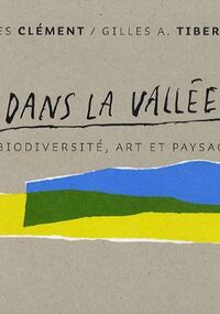 Dans la vallée : Biodiversité, art et paysage