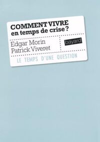 Comment vivre en temps de crise ?