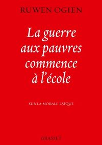 La guerre aux pauvres commence à l'école: Sur la morale laïque