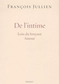 De l'intime: Loin du bruyant Amour