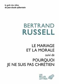 Le mariage et la morale, suivi de : Pourquoi je ne suis pas chrétien