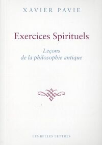 Exercices spirituels : Leçons de la philosophie antique